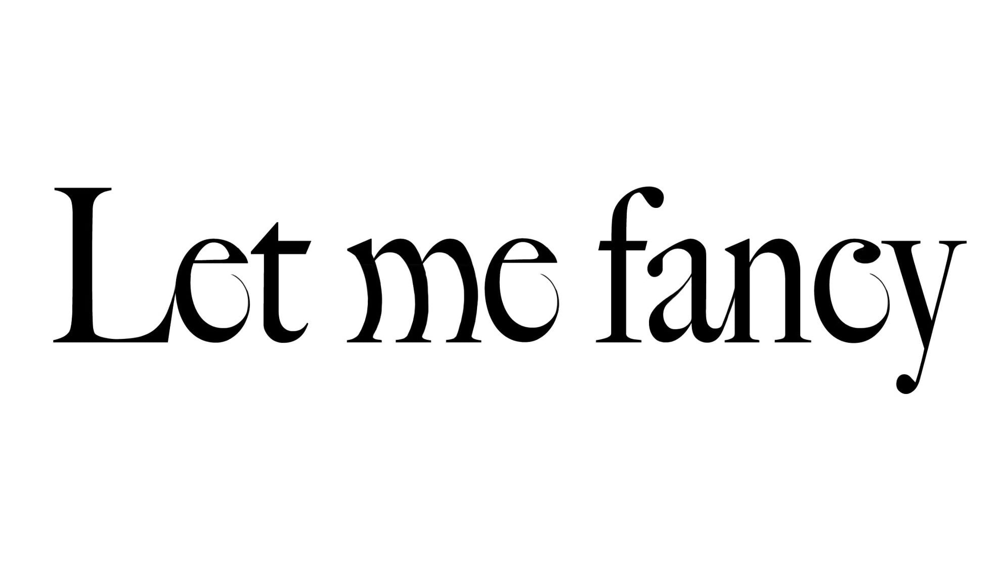 letmefancy