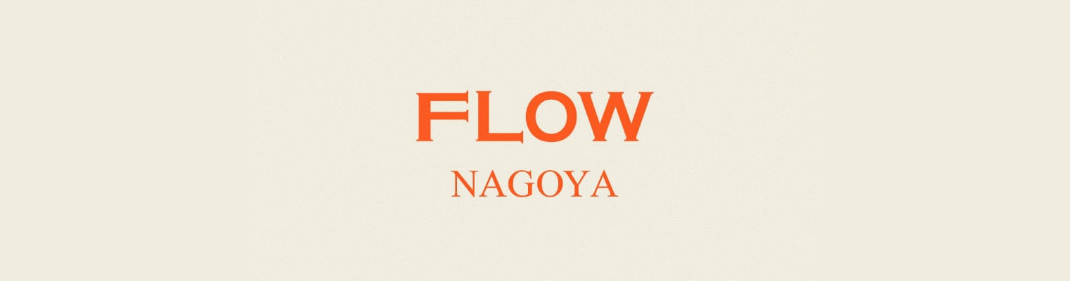 FLOW NAGOYA