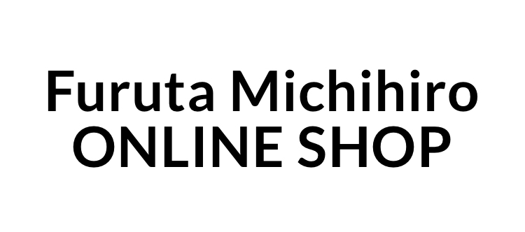 Furuta Michihiro ONLINE SHOP