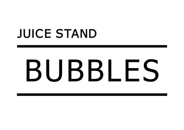 JUICE STAND BUBBLES