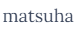 matsuha 