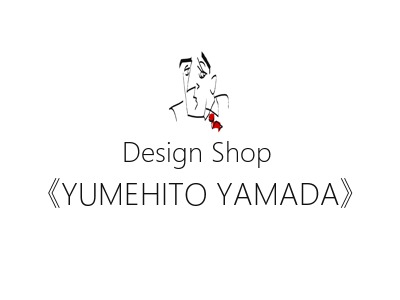 Design Shop《YUMEHITO YAMADA》