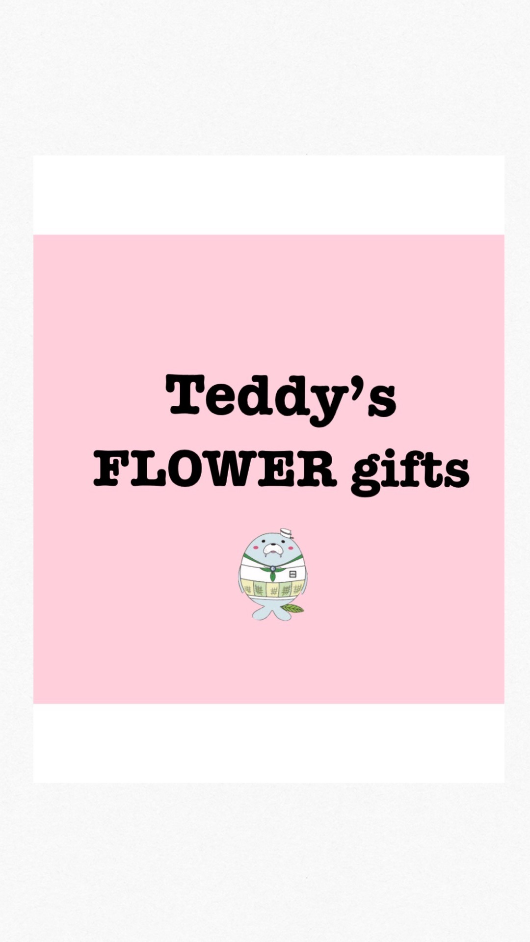 Teddy’s FLOWER gifts