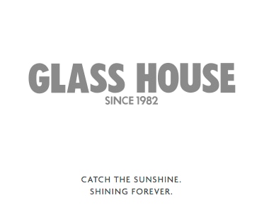 GLASS HOUSE since1982