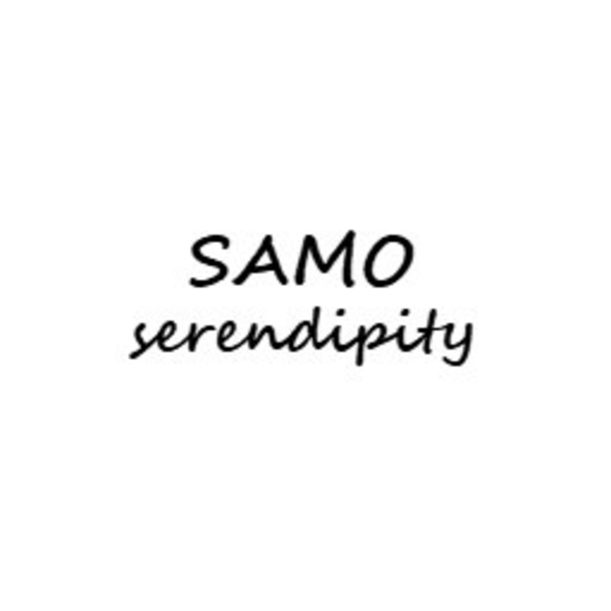 SAMO serendipity