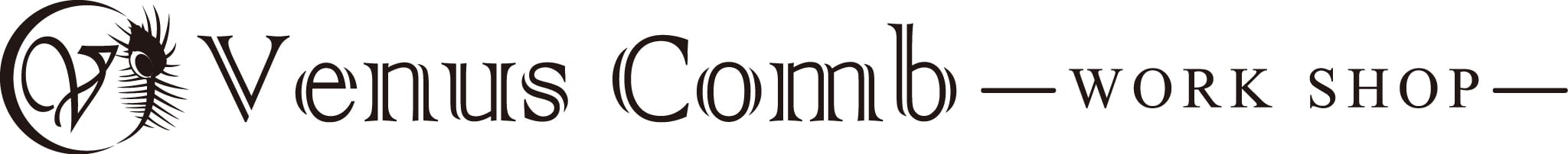 Venus comb -work shop-