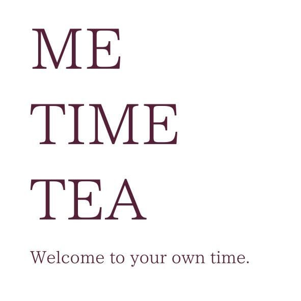 ME TIME TEA