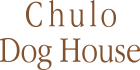 Chulo Dog House 