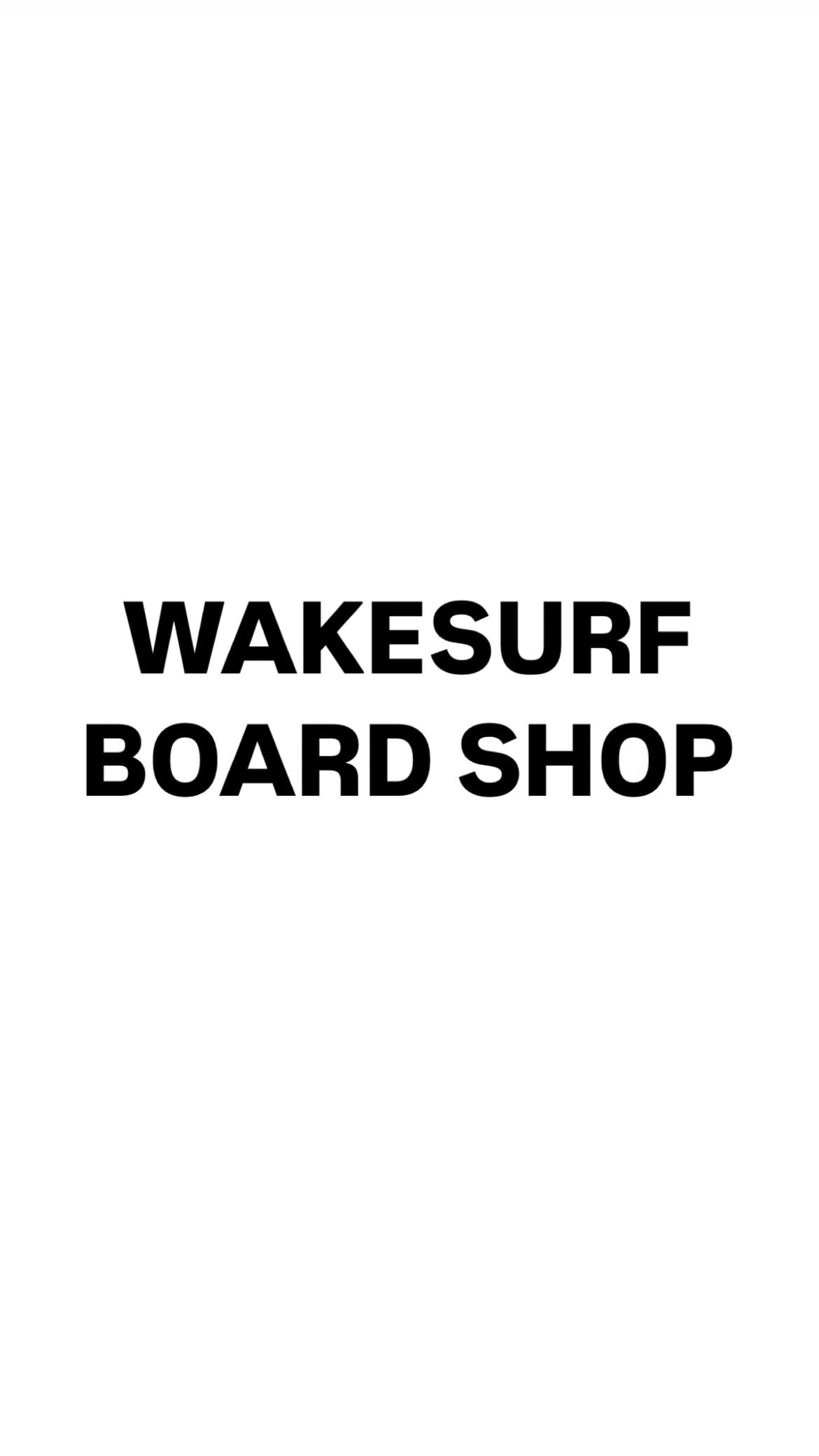 WAKESURF BOARDS