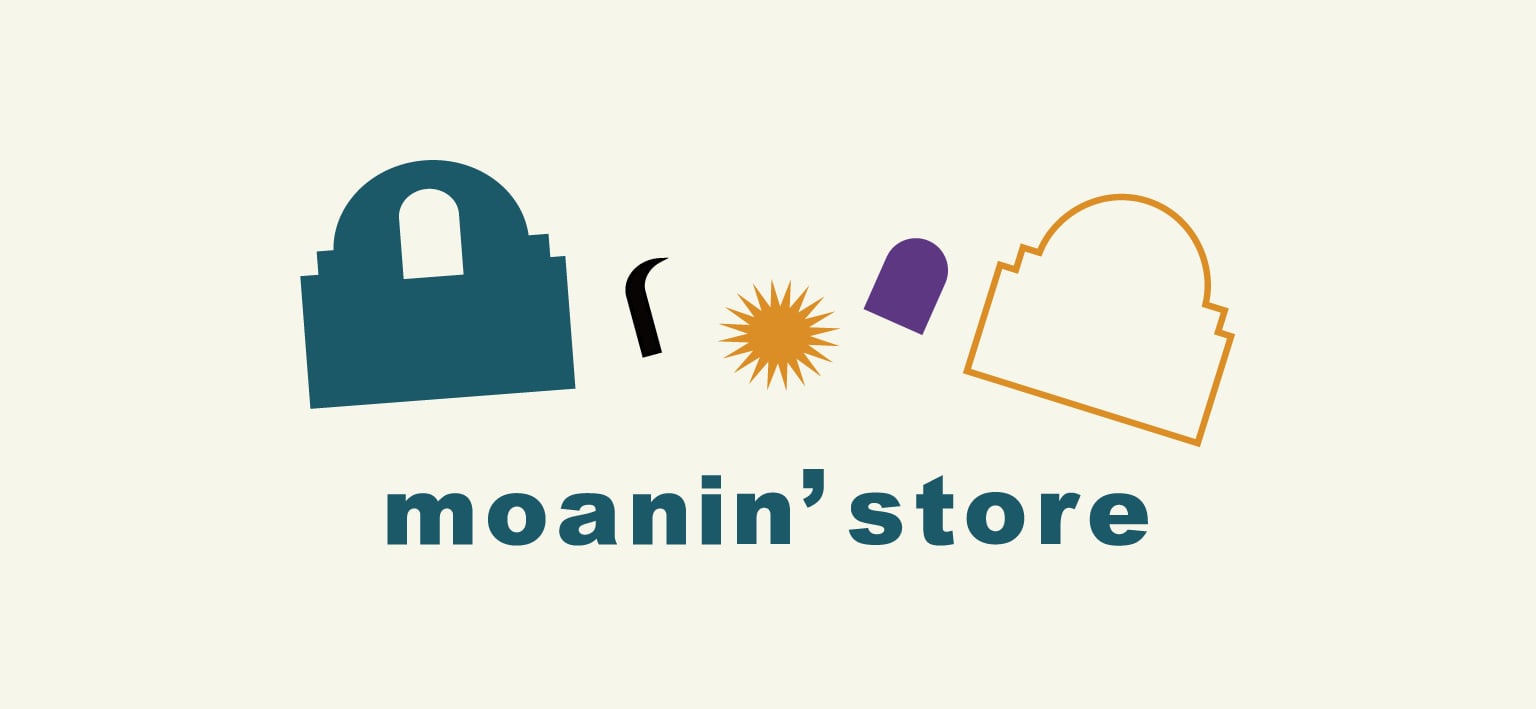 MOANIN' STORE