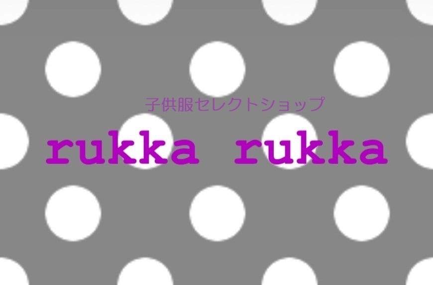 rukka rukka　（ルッカ　ルッカ ）　海外　子供服　セレクトショップ