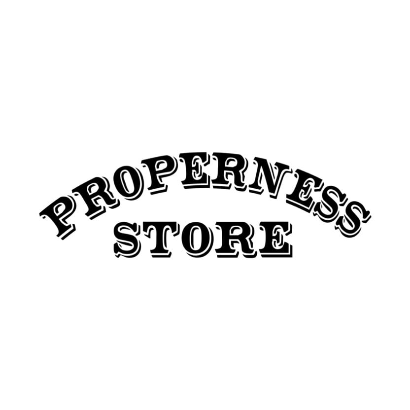 PROPERNESS STORE