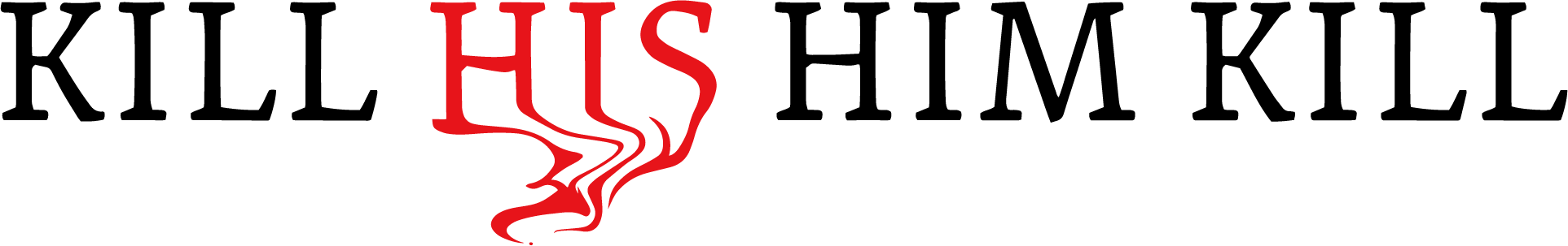 KILL HIS HIM KILL SHOP