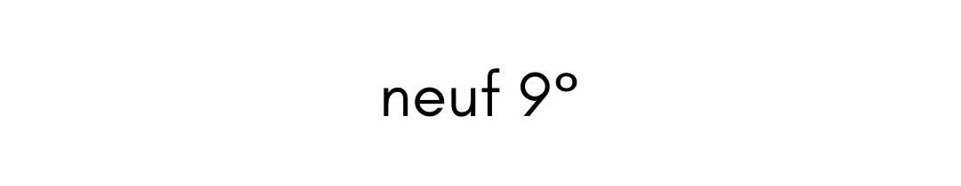 neuf 9°