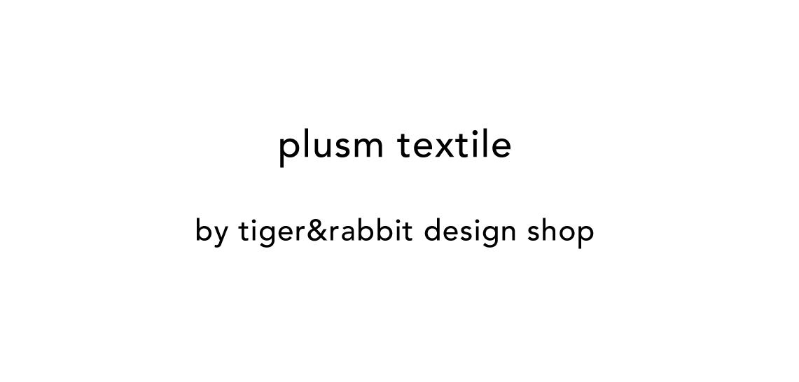plusm by tiger&rabbit design shop