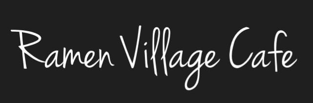 RAMEN VILLAGE CAFE