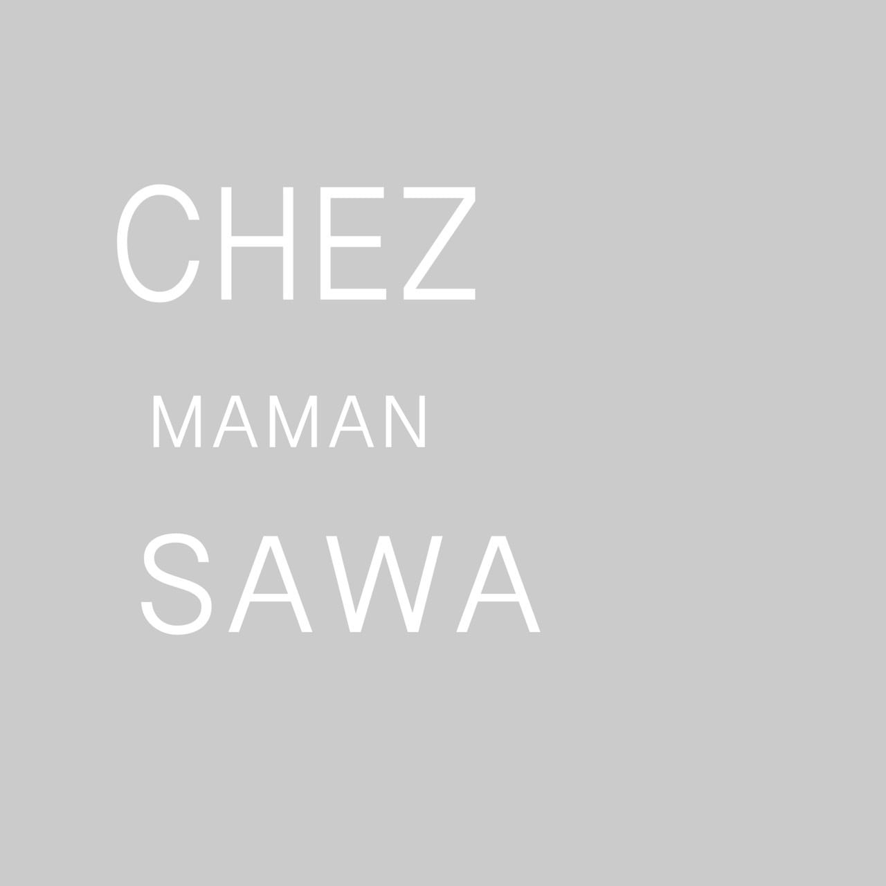 Chez maman Sawa
