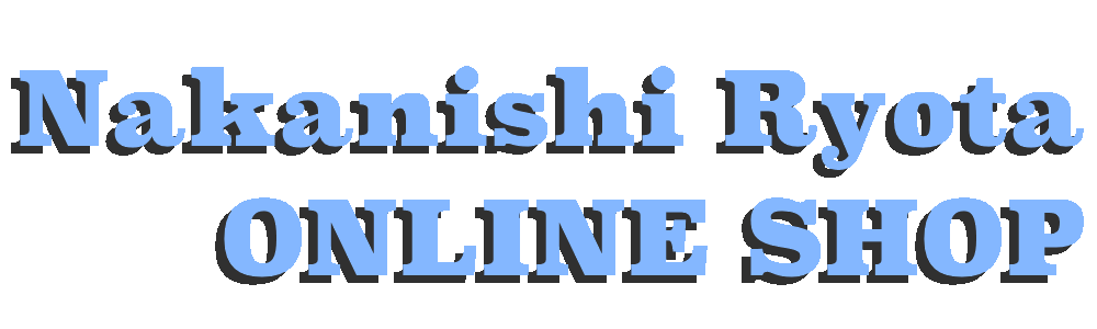 Nakanishi Ryota ONLINE SHOP