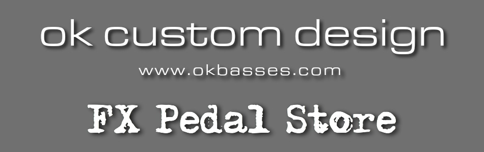 ok custom design  　　　　　　   　 FX Pedal Store