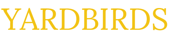 YARDBIRDS maruyagardens