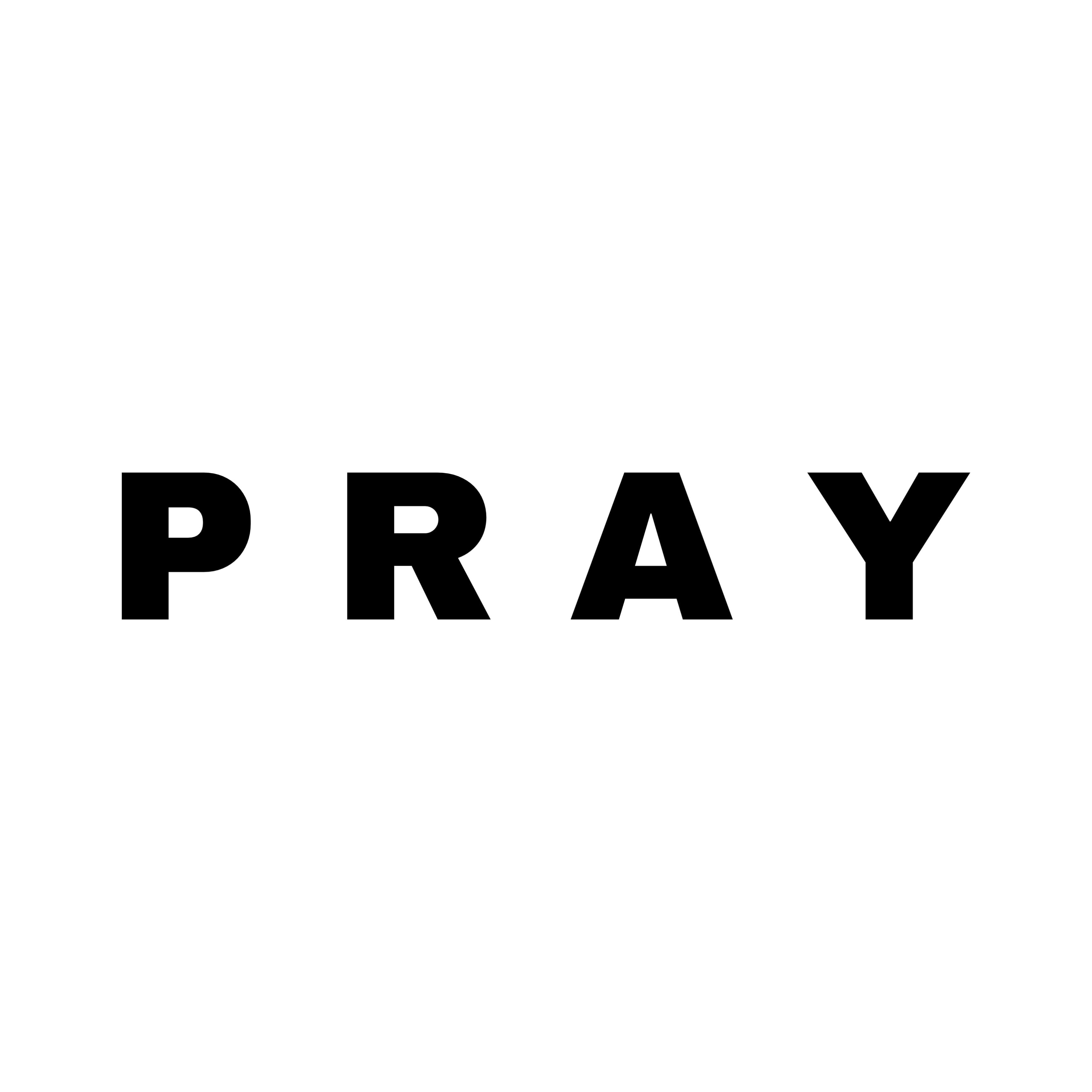 P R A Y