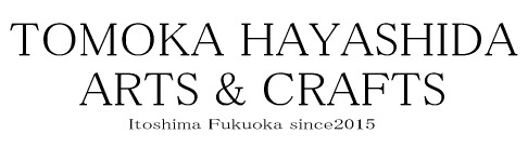 Tomoka Hayashida ARTS & CRAFTS