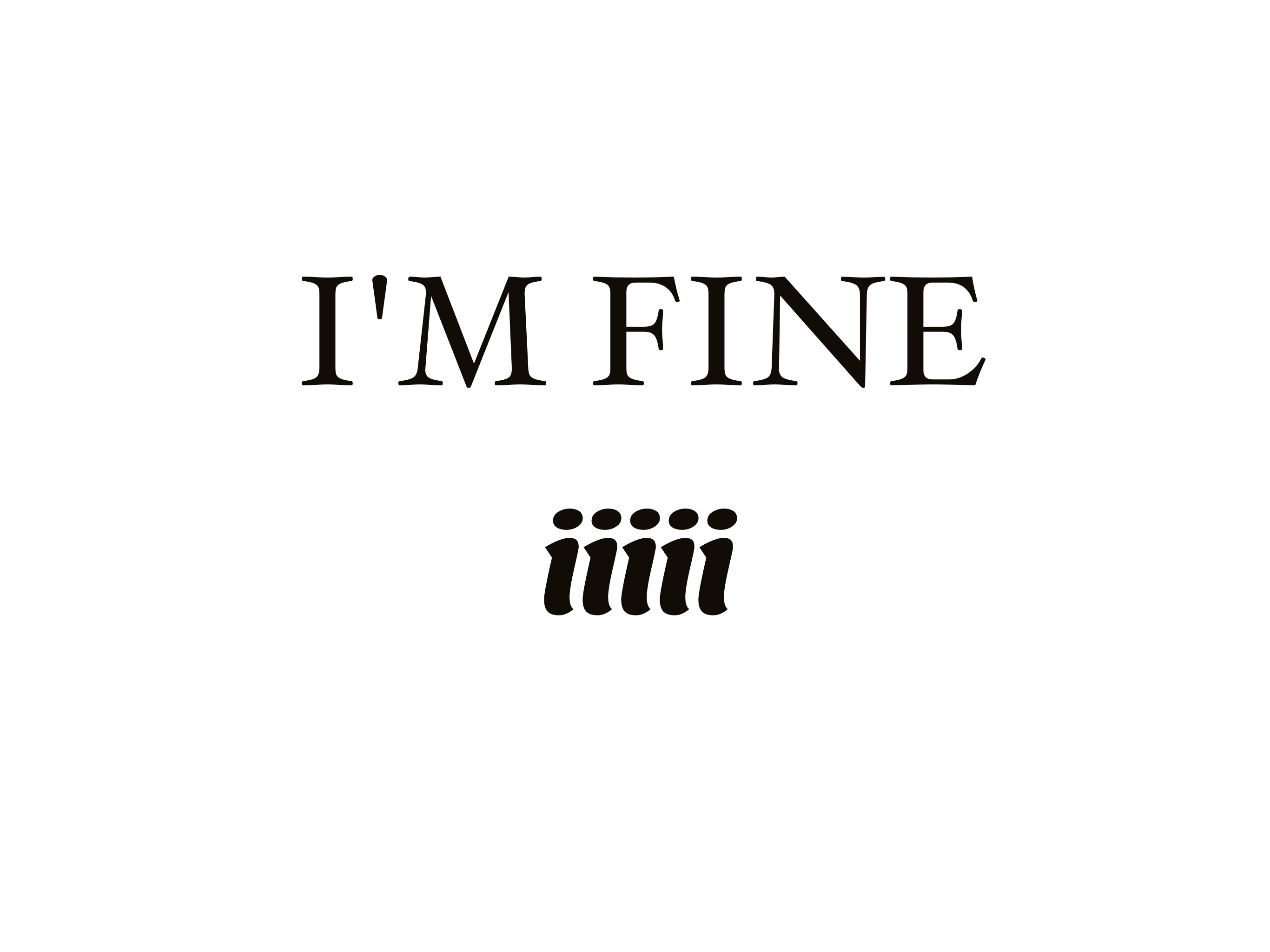 I'M FINE 