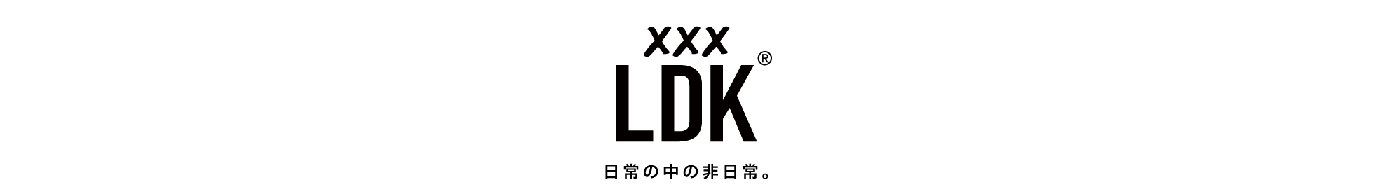 XXXLDK®︎ Official site.