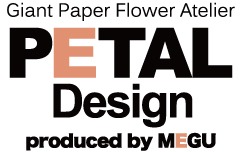 ペタルデザイン／PETAL Design｜ジャイアントフラワー専門店