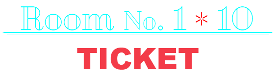 Room No.1*10 TICKET