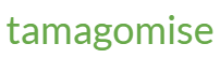 tamagomise