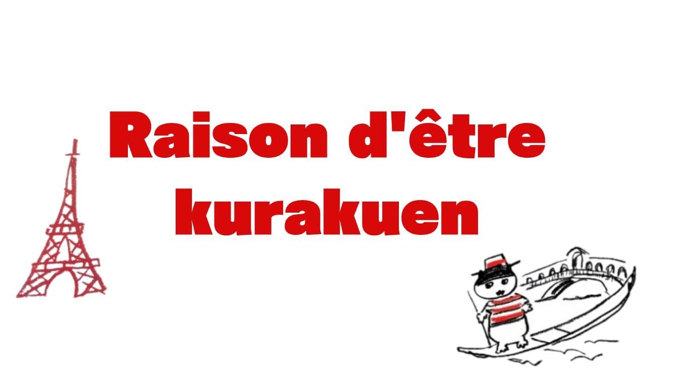 Raison d'etre Kurakuen