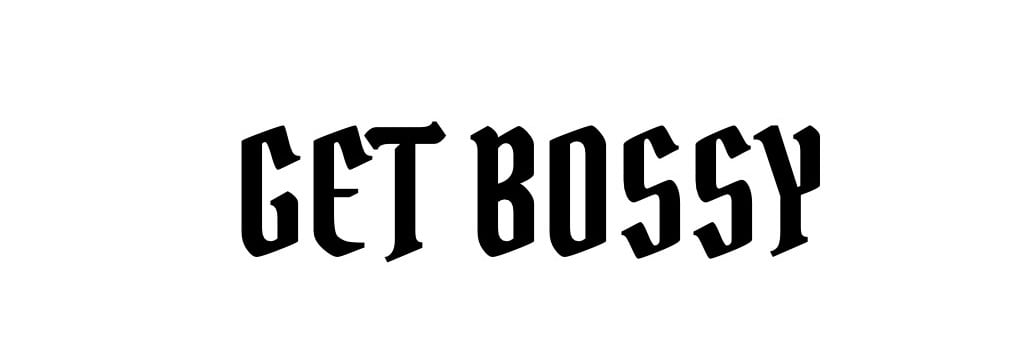 getbossy