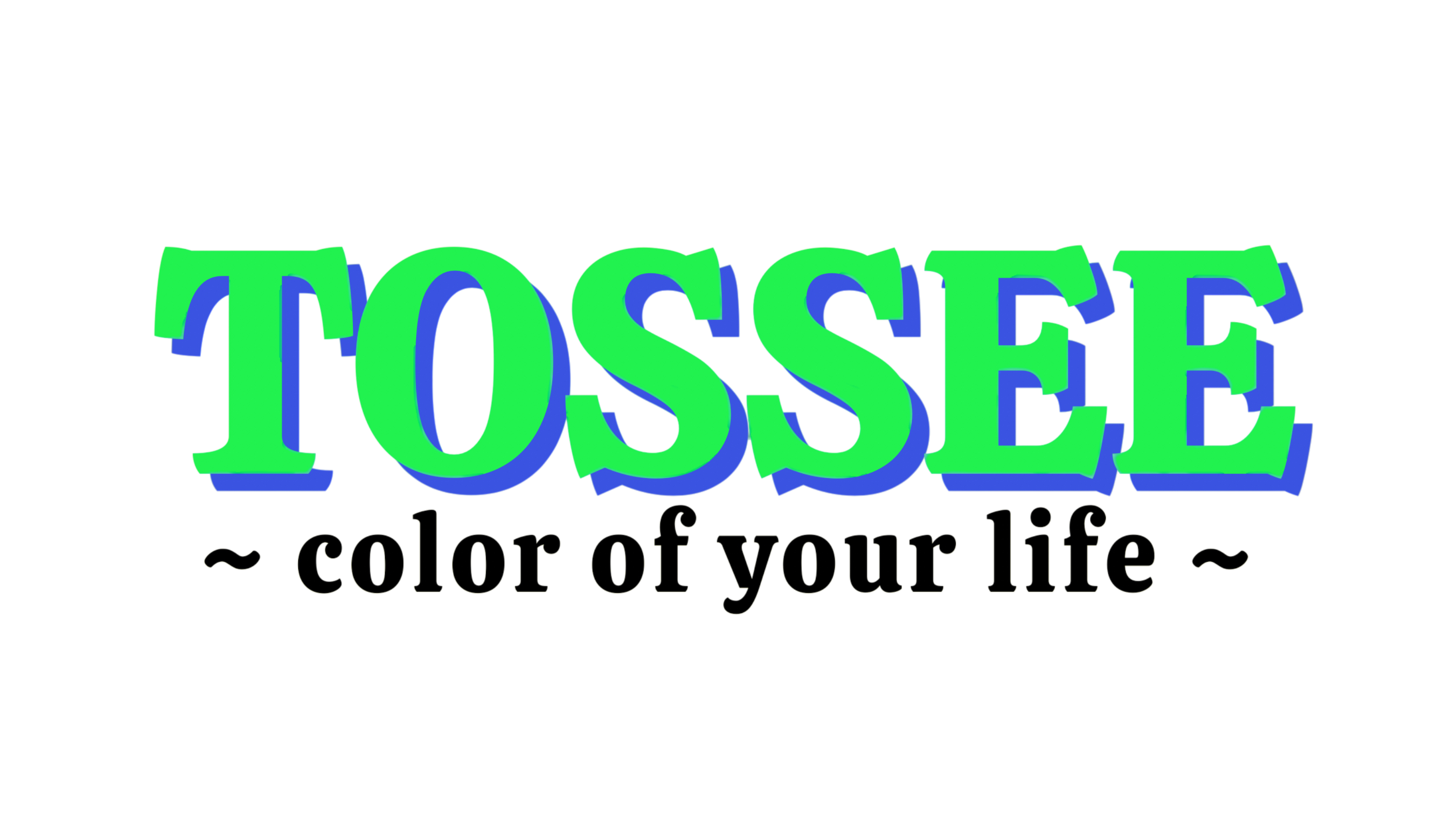 TOSSEE~color of your life~