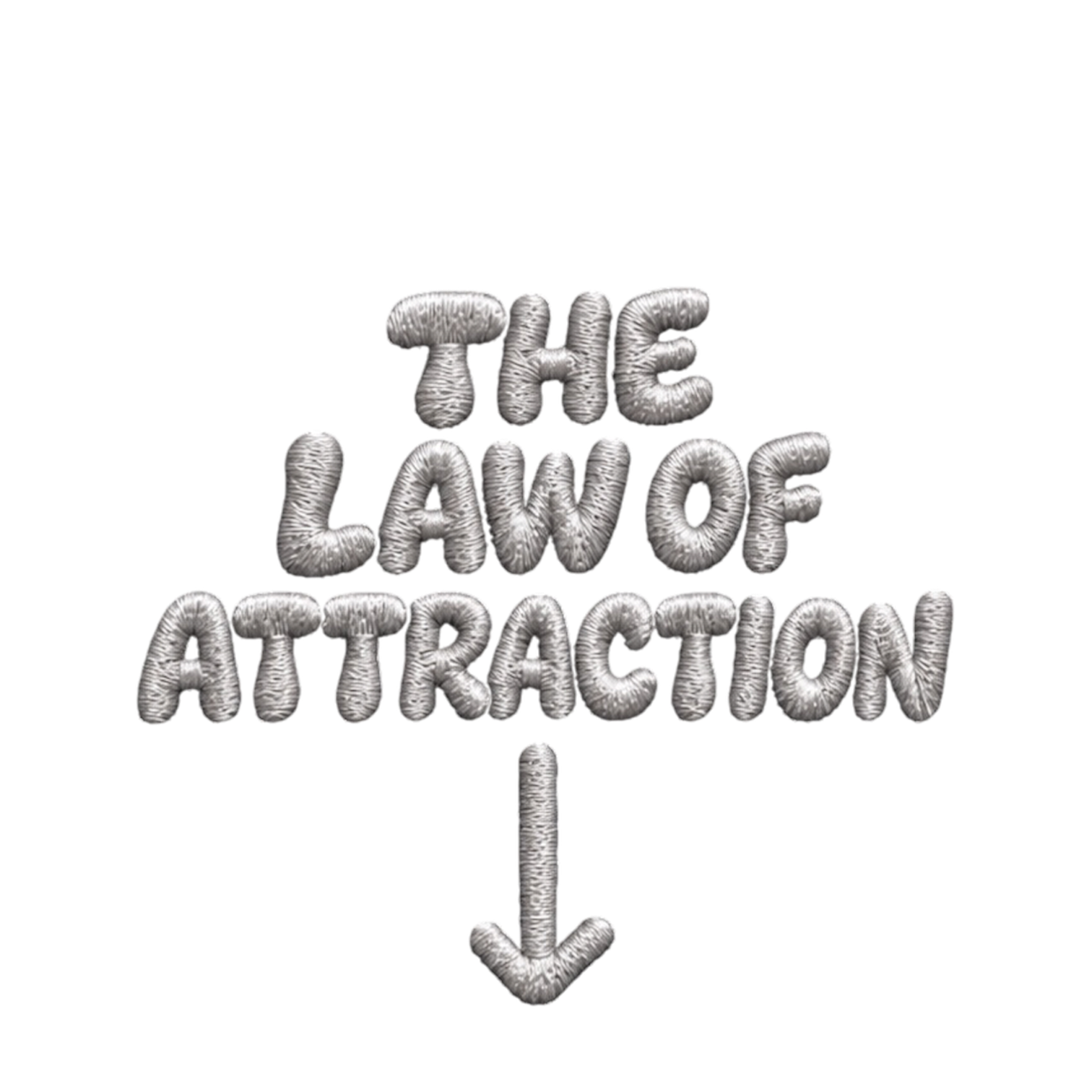 The Law of Attraction.