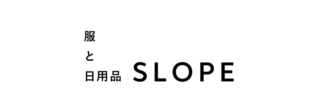 服と日用品 SLOPE