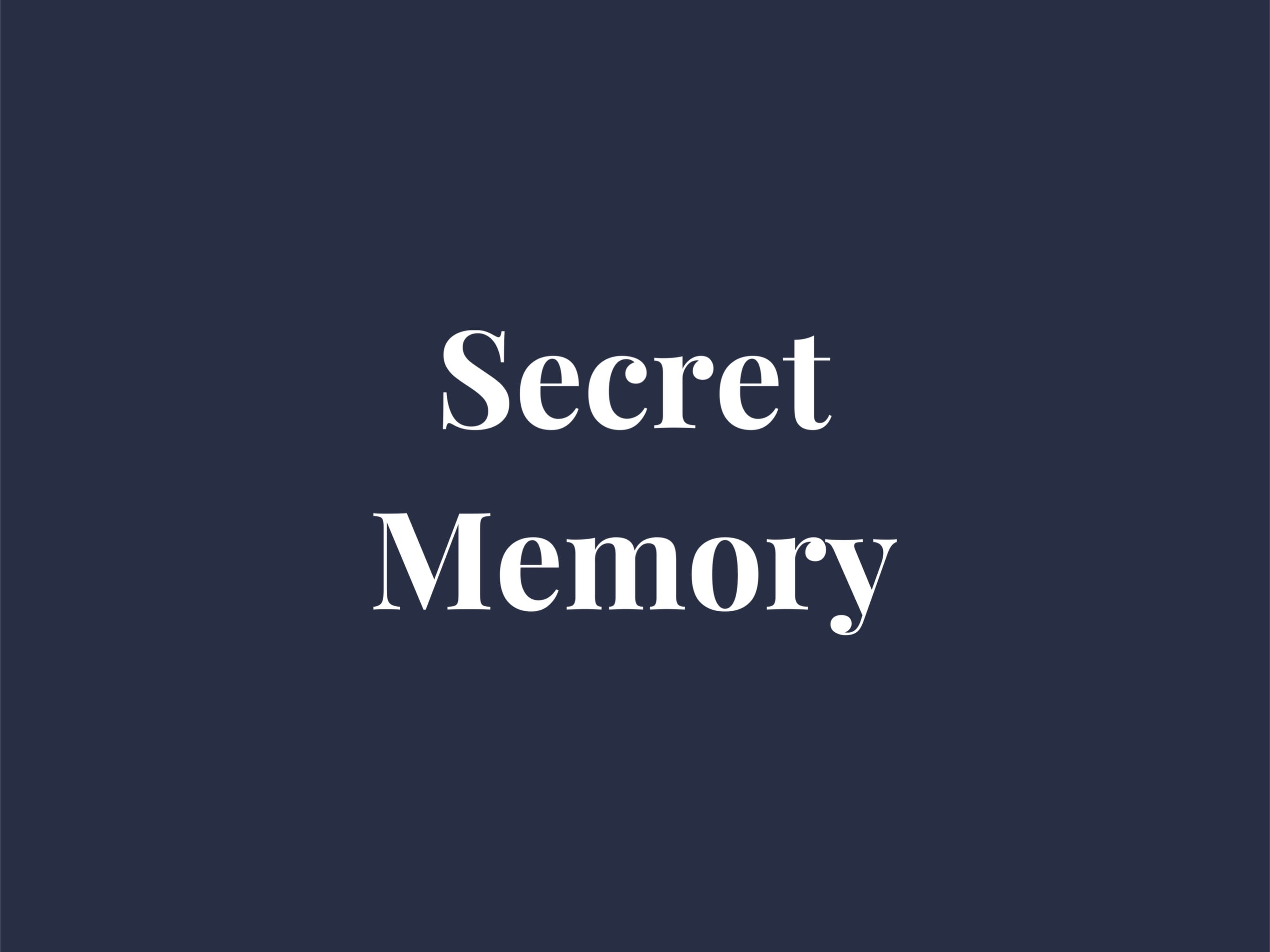  Secret Memory