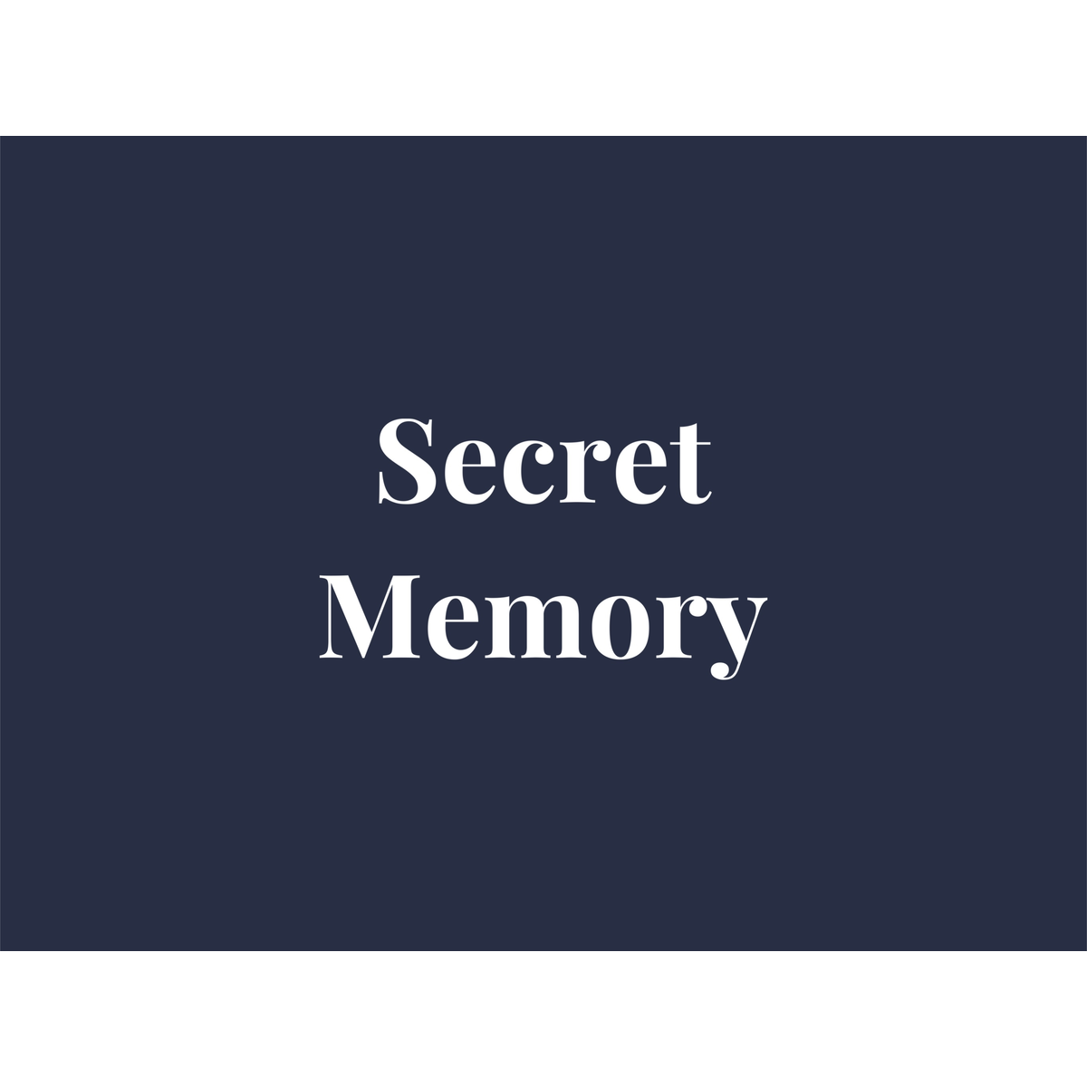Secret Memory