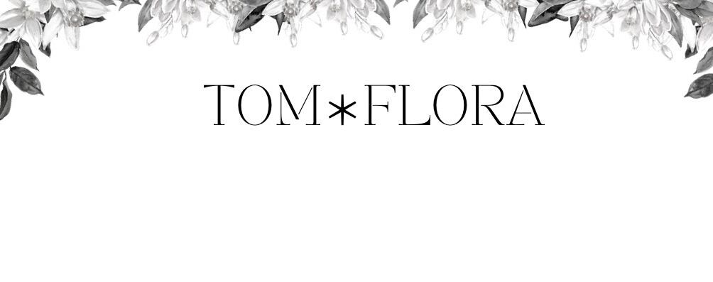 TOM＊FLORA