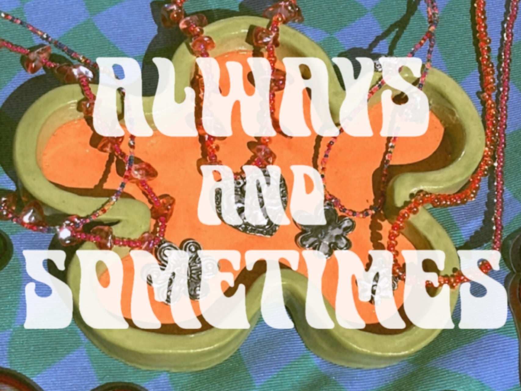 ALWAYS and SOMETIMES