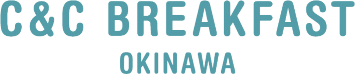 C&C BREAKFAST OKINAWA