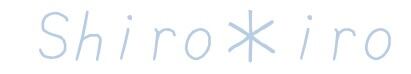 Shiro＊iro