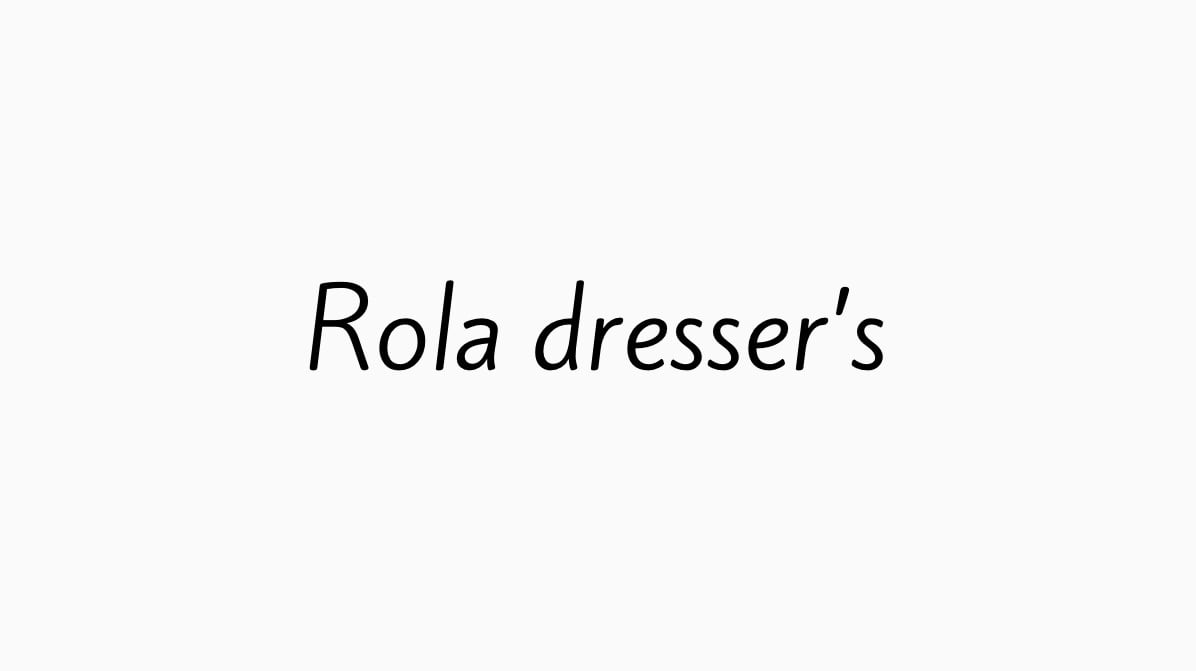 Rola dresser’s