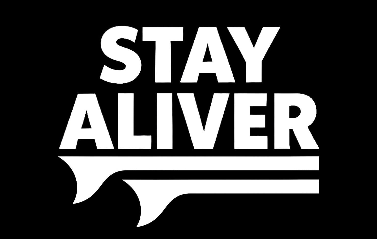 STAYALIVER