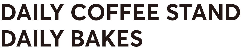 DAILY COFFEE STAND / DAILY BAKES