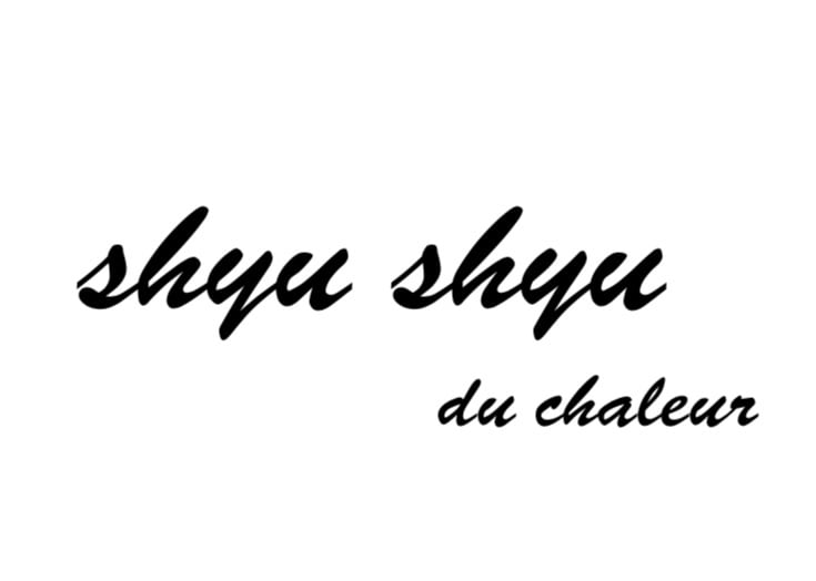 shyu shyu du chaleur