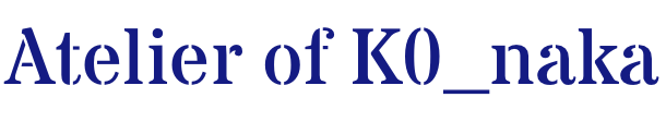 Atelier of K0_naka