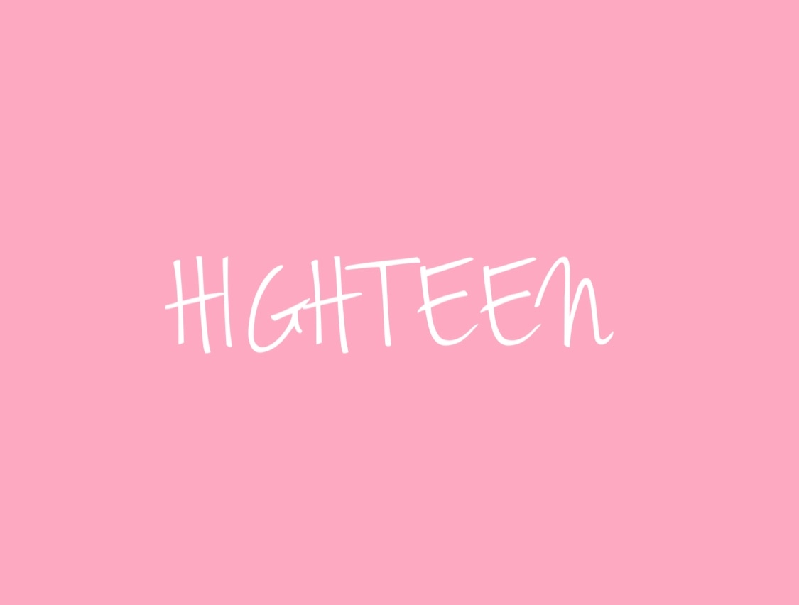 HIGHTEEN