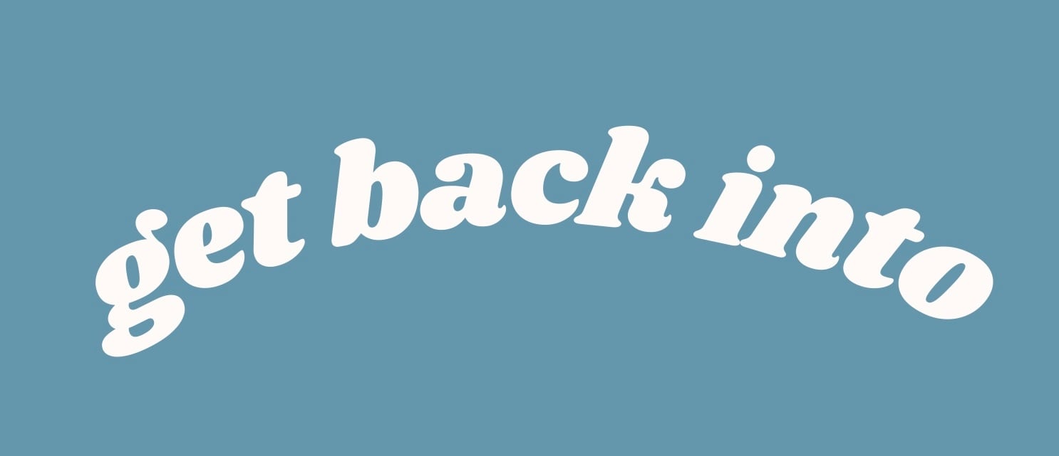 get back into