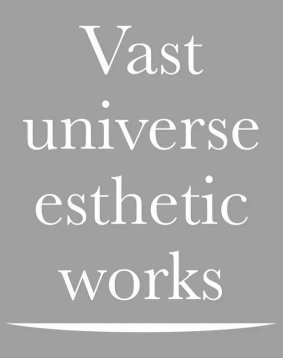 Vast universe esthetic works 
